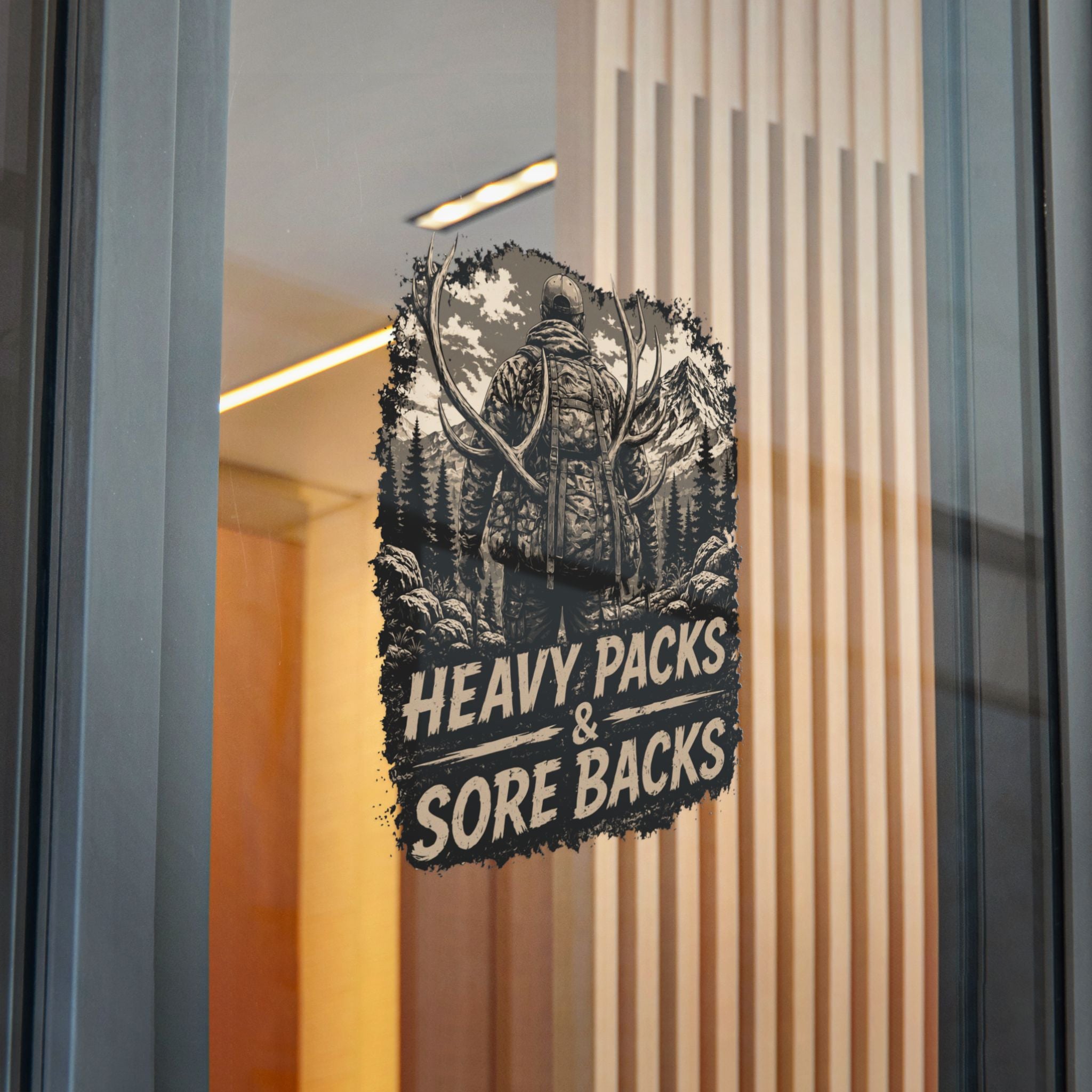 Hunting Sticker — "Heavy Packs & Sore Backs" Die-Cut Outdoors Decal