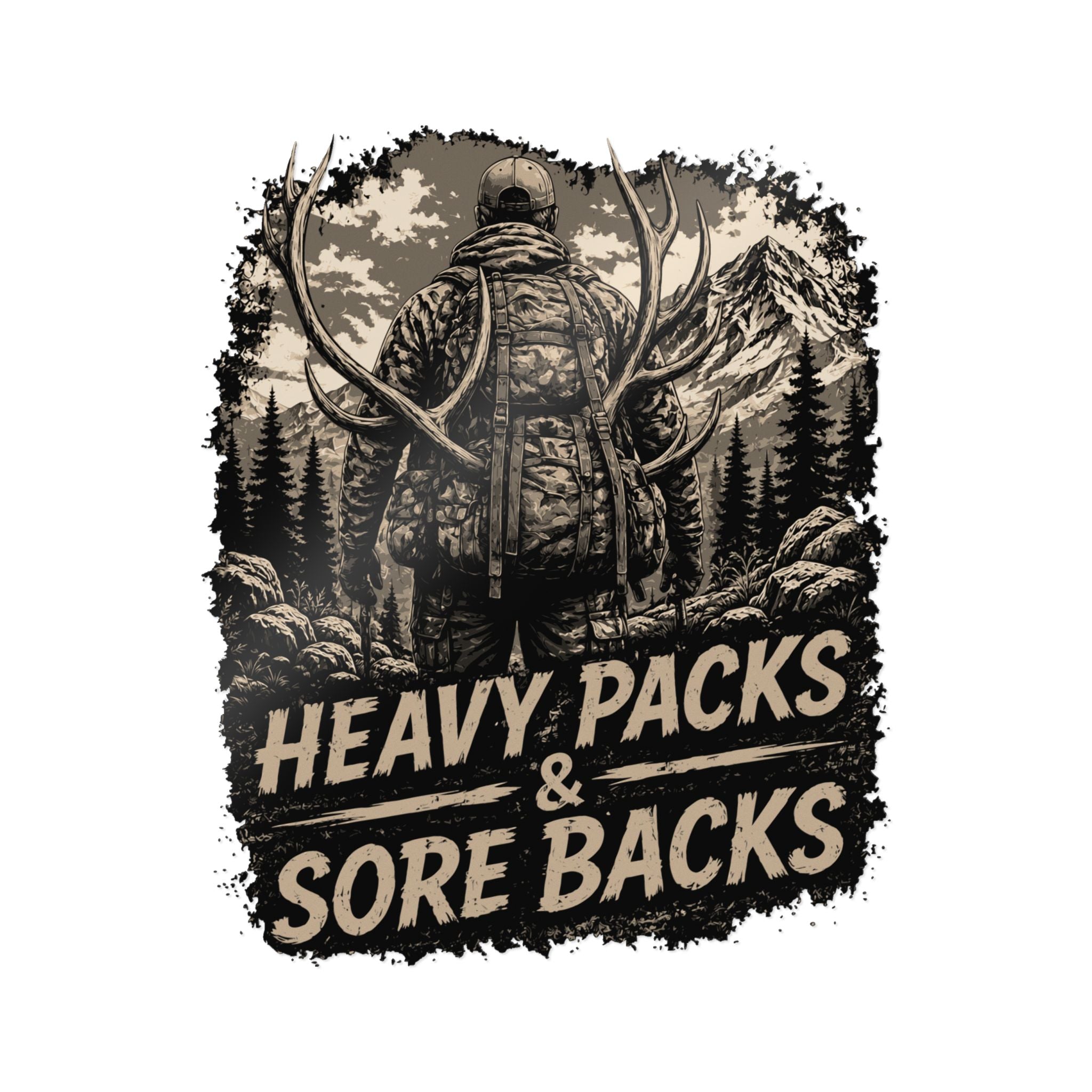 Hunting Sticker — "Heavy Packs & Sore Backs" Die-Cut Outdoors Decal