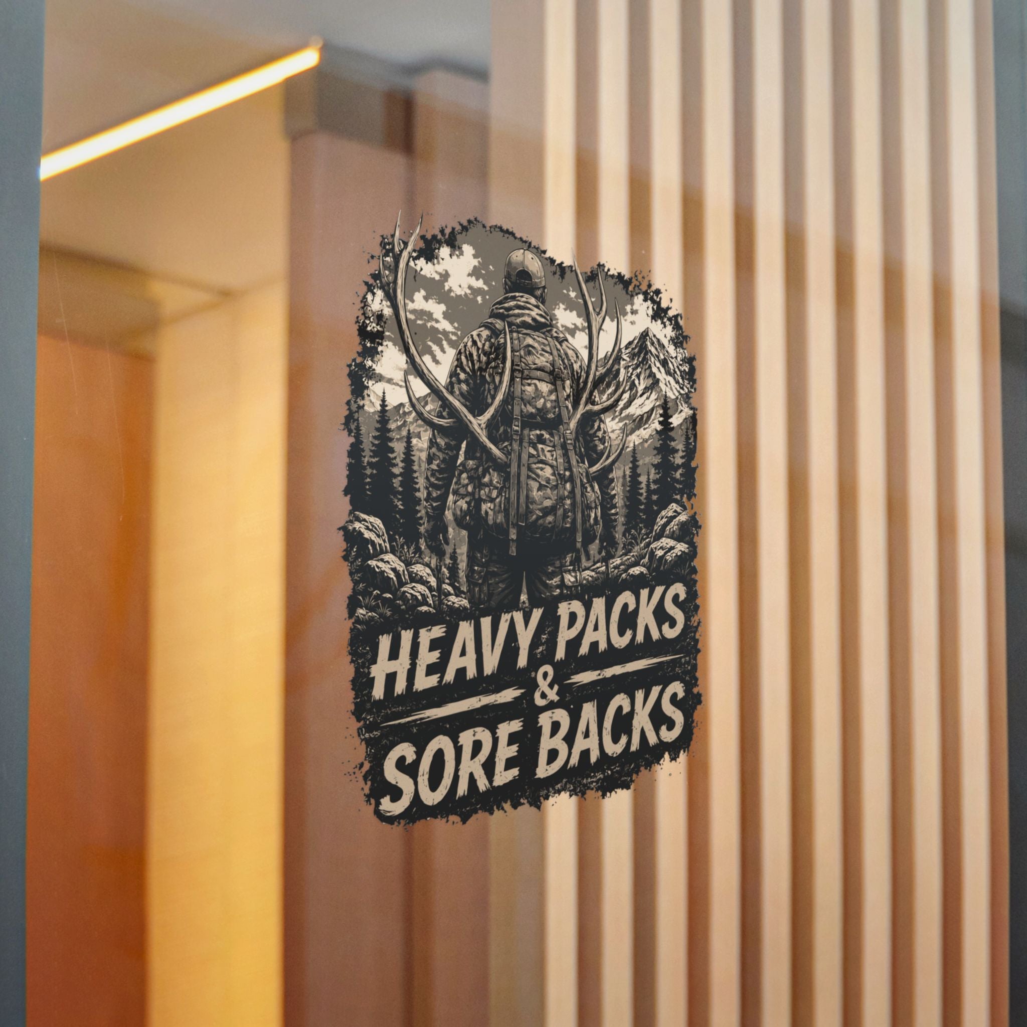 Hunting Sticker — "Heavy Packs & Sore Backs" Die-Cut Outdoors Decal